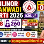 UP Bijnor Anganwadi Bharti 2026 – 268 कार्यकर्ता + 260 सहायिका Post Notification OUT, @upanganwadibharti.in पर 15 July तक Apply करें