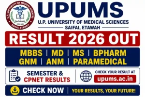 UPUMS Result 2026 OUT – MBBS, MD, MS, BPharm, GNM, ANM, Paramedical Semester & CPNET Results @upums.ac.in पर Check करें