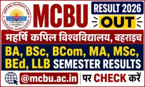 MCBU Result 2026 OUT – BA, BSc, BCom, MA, MSc, BEd, LLB Semester Results @mcbu.ac.in पर Check करें