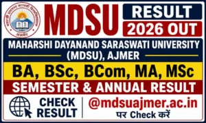 MDSU Result 2026 OUT – BA, BSc, BCom, MA, MSc Semester & Annual Result @mdsuajmer.ac.in पर Check करें